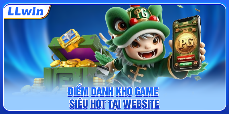 Điểm danh kho game siêu hot tại website